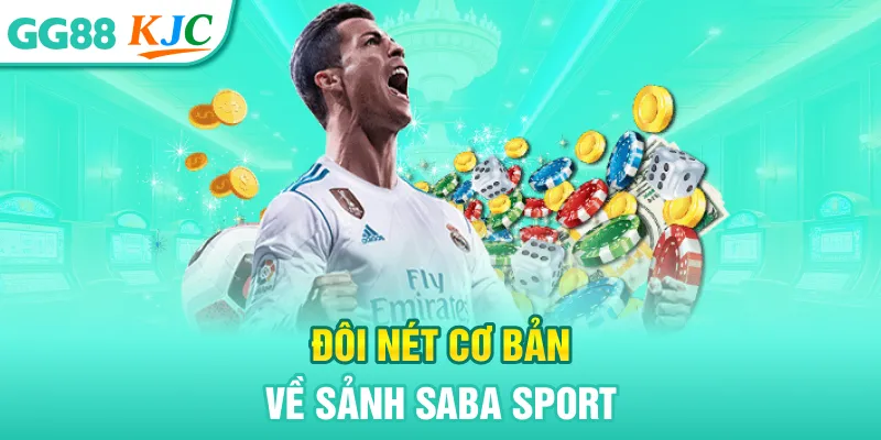 Đôi nét cơ bản về sảnh Saba sport