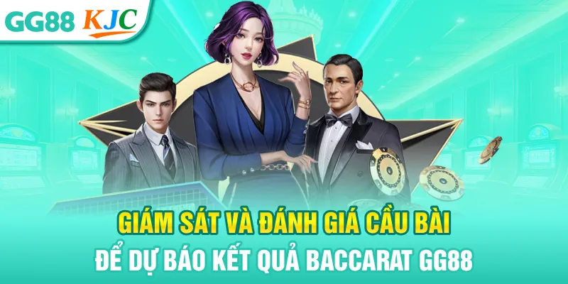 Baccarat GG88 - Trải Nghiệm Sự Trò Chơi May Rủi Kịch Tính 3 Giám sát và đánh giá cầu bài để dự báo kết quả Baccarat GG88