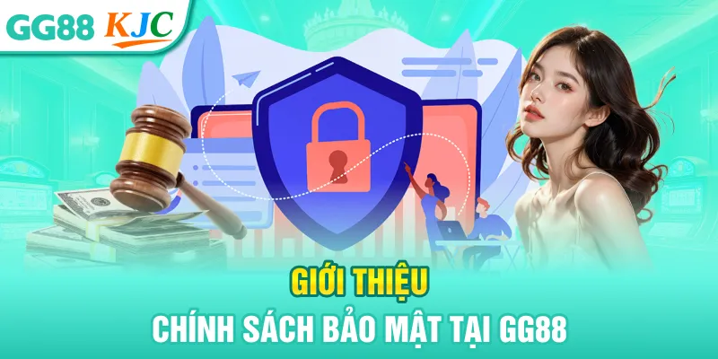 Chính Sách Bảo Mật Tại GG88 - Điều Khoản Cá Cược An Toàn 1 Giới thiệu chính sách bảo mật tại GG88