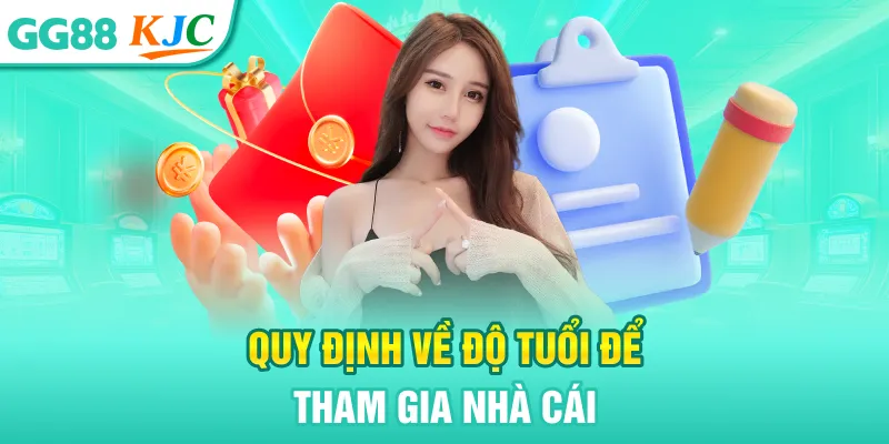 Quy định về độ tuổi để để tham gia nhà cái