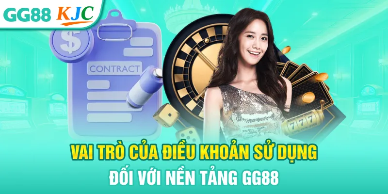 Vai trò của điều khoản sử dụng đối với nền tảng GG88