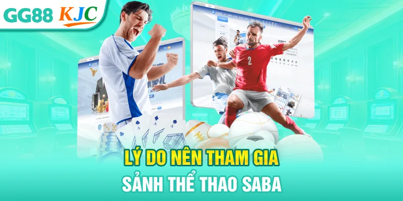 Lý do nên tham gia sảnh thể thao Saba